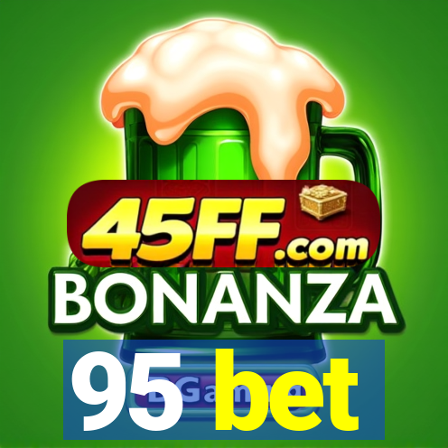 95 bet